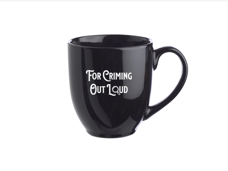 For Criming Out Loud 16oz. Coffee Mug True Crime Gifts