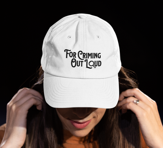 For Criming Out Loud Embroidered Signature Hat