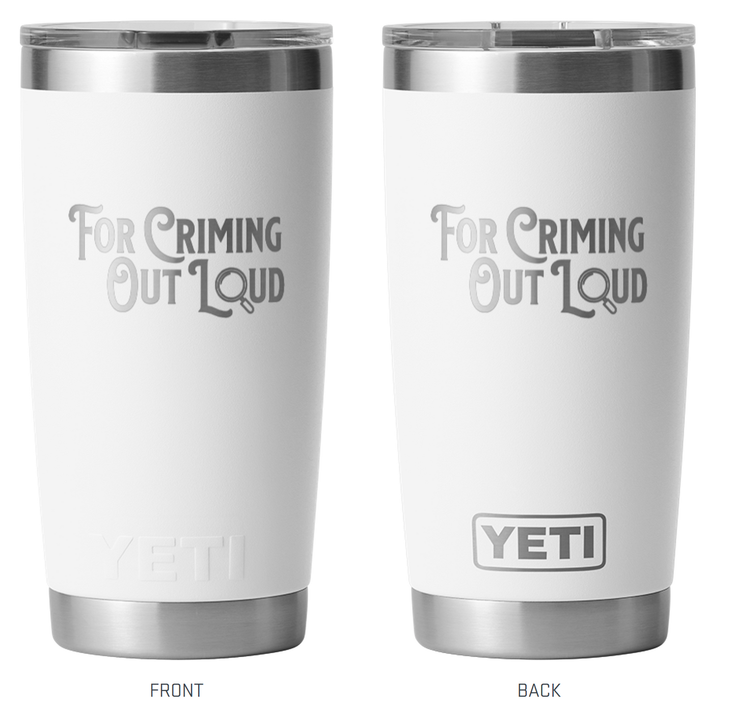 For Criming Out Loud White YETI Stainless Steel 20oz. Tumbler